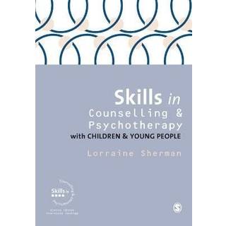 Skills in Counselling and Psychotherapy with Children and Young People