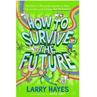How to Survive The Future