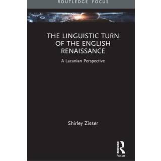 The Linguistic Turn of the English Renaissance