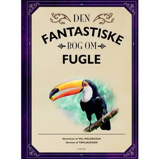 Den fantastiske bog om fugle - Bøger fra Carlsens Forlag