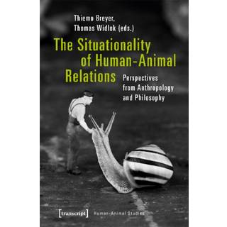 The Situationality of Human–Animal Relations – Perspectives from Anthropology and Philosophy