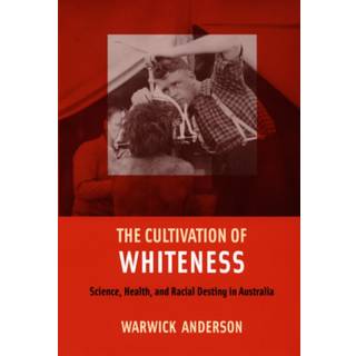 The Cultivation of Whiteness