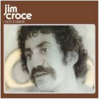 Jim Croce - I Got a Name