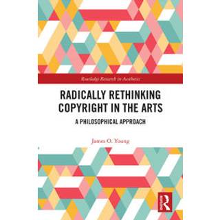 Radically Rethinking Copyright in the Arts