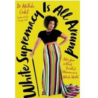 White Supremacy Is All Around