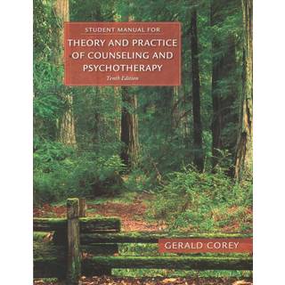 Student Manual for Corey's Theory and Practice of Counseling and Psychotherapy