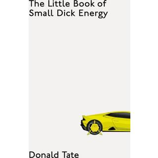 The Little Book of Small Dick Energy
