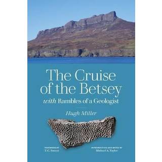 The Cruise of the Betsey and Rambles of a Geologist