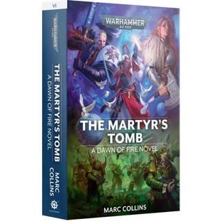 The Martyrs Tomb - A Dawn of Fire Novel - Paberback - Black Library - Games Workshop