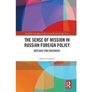 The Sense of Mission in Russian Foreign Policy