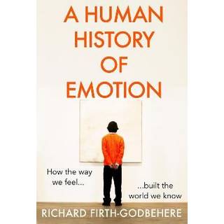 A Human History of Emotion