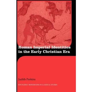 Roman Imperial Identities in the Early Christian Era