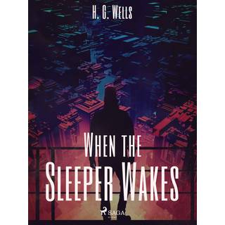 When the Sleeper Wakes