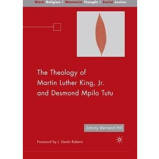 The Theology of Martin Luther King, Jr. and Desmond Mpilo Tutu