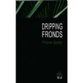 Dripping Fronds And other sonnets