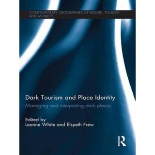 Dark Tourism and Place Identity