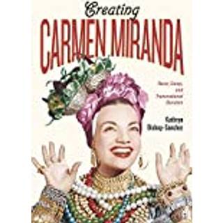 Creating Carmen Miranda