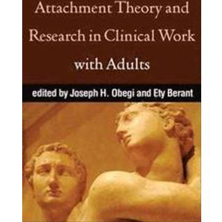 Attachment Theory and Research in Clinical Work with Adults