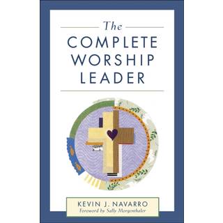 The Complete Worship Leader