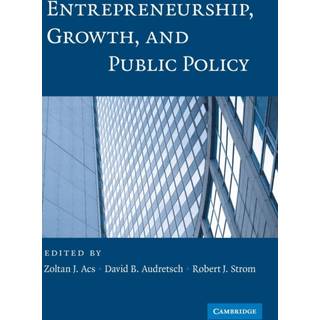 Entrepreneurship, Growth, and Public Policy