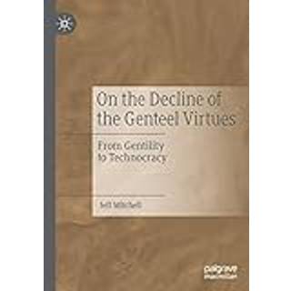 On the Decline of the Genteel Virtues