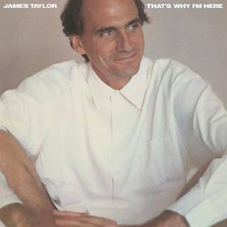 James Taylor - Thats Why Im Here