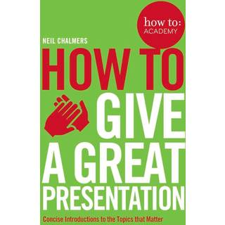 How To Give A Great Presentation