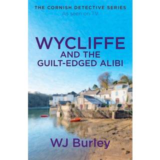 Wycliffe and the Guilt-Edged Alibi