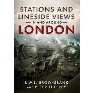 Stations and Lineside Views in and Around London