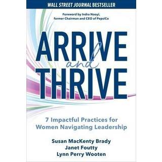 Arrive and Thrive: 7 Impactful Practices for Women Navigating Leadership