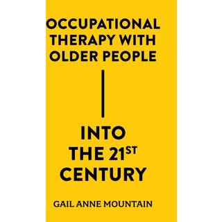 Occupational Therapy with Older People Into the 21st Century