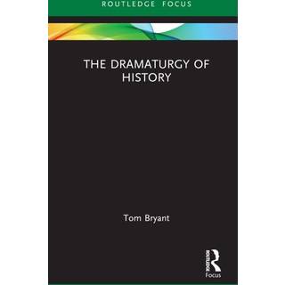 The Dramaturgy of History