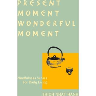 Present Moment Wonderful Moment (Revised Edition)