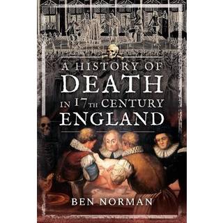 A History of Death in 17th Century England
