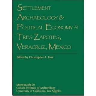 Settlement Archaeology and Political Economy at Tres Zapotes, Veracruz, Mexico