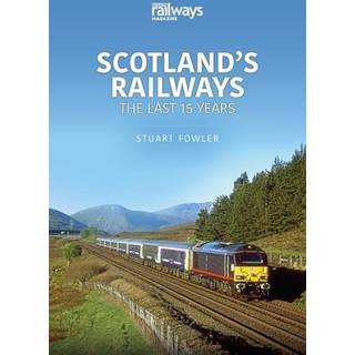 Scottish Railways: The Last 15 Years