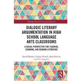 Dialogic Literary Argumentation in High School Language Arts Classrooms