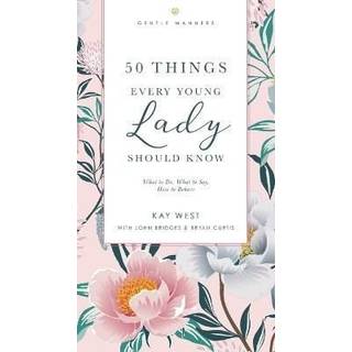 50 Things Every Young Lady Should Know Revised and Expanded