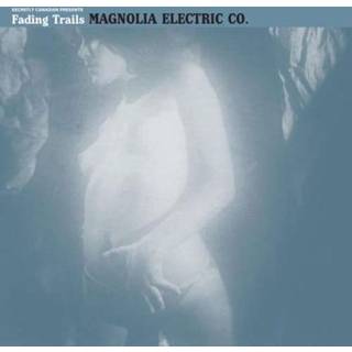 Magnolia Electric Company - Fading Trails