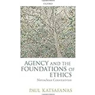 Agency and the Foundations of Ethics