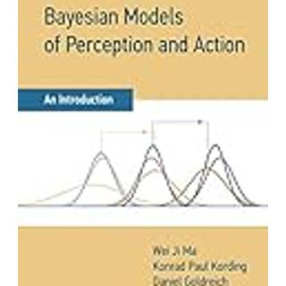 Bayesian Models of Perception and Action