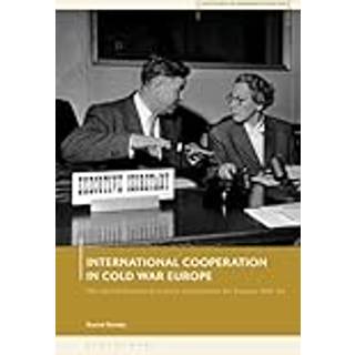 International Cooperation in Cold War Europe