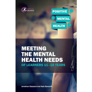 Meeting the Mental Health Needs of Learners 11-18 Years