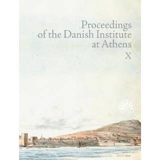 Proceedings of the Danish Institute at Athens X