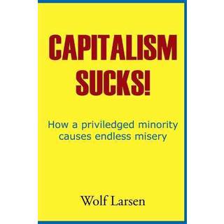 Capitalism Sucks!