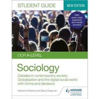 OCR A-level Sociology Student Guide 3: Debates in contemporary society: Globalisation and the digital social world; Crime and deviance