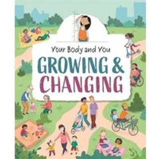 Your Body and You: Growing and Changing