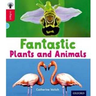 Oxford Reading Tree inFact: Oxford Level 4: Fantastic Plants and Animals