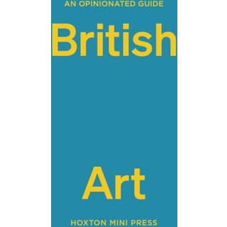 An Opinionated Guide to British Art