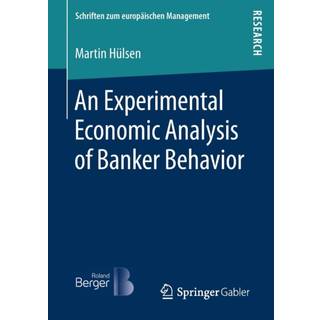An Experimental Economic Analysis of Banker Behavior